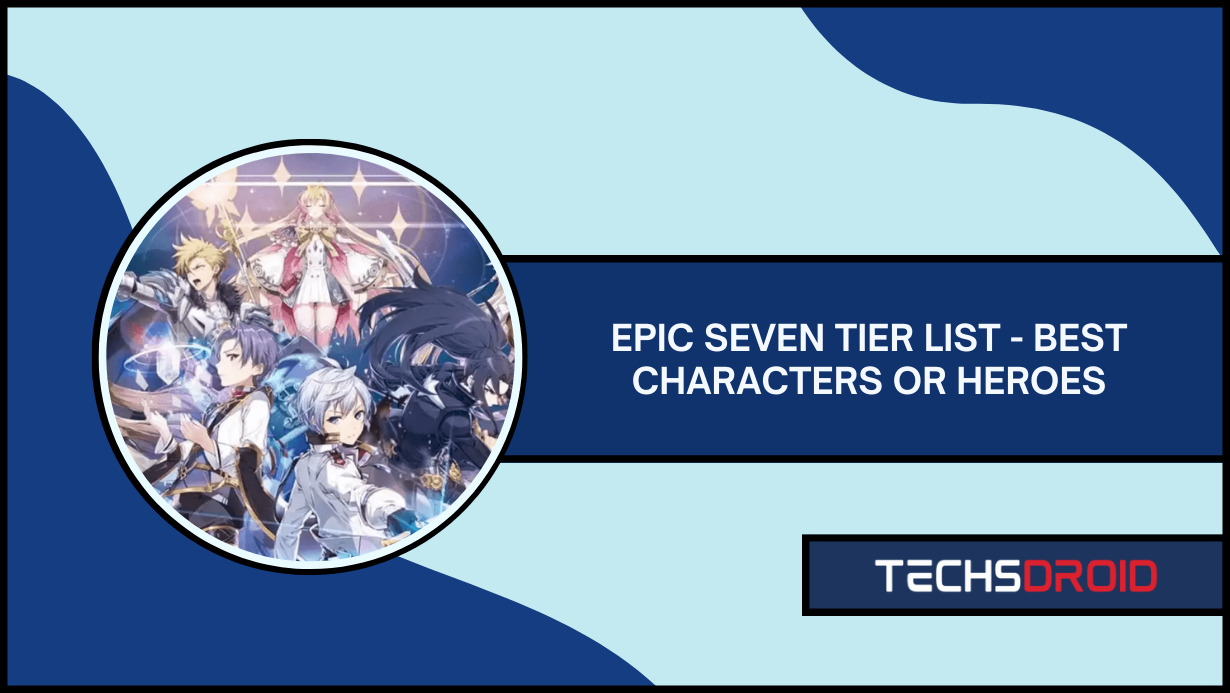 Epic Seven Tier List - Best Characters Or Heroes