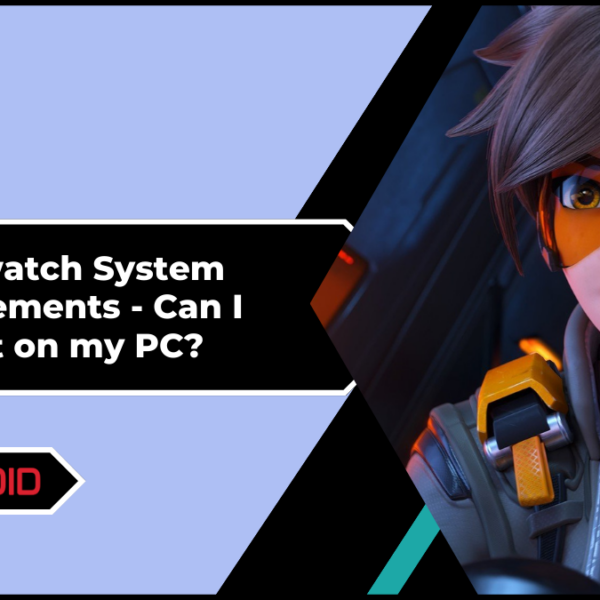 Overwatch System Requirements - Can I run it on my PC?