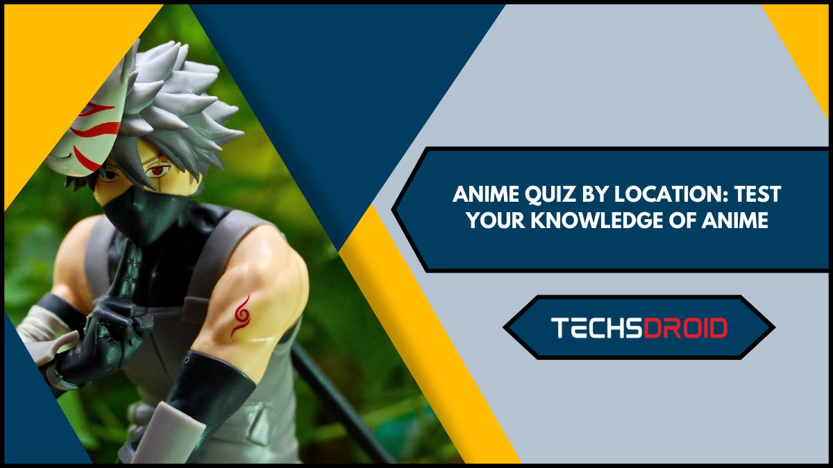 Anime Quiz by Location Test Your Knowledge of Anime