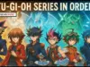 Yu-Gi-Oh Series in Order