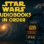 Star Wars Audio Books in Order