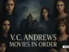 V.C. Andrews Movies in Order