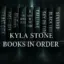 kyla stone books in order