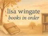 lisa wingate books in order
